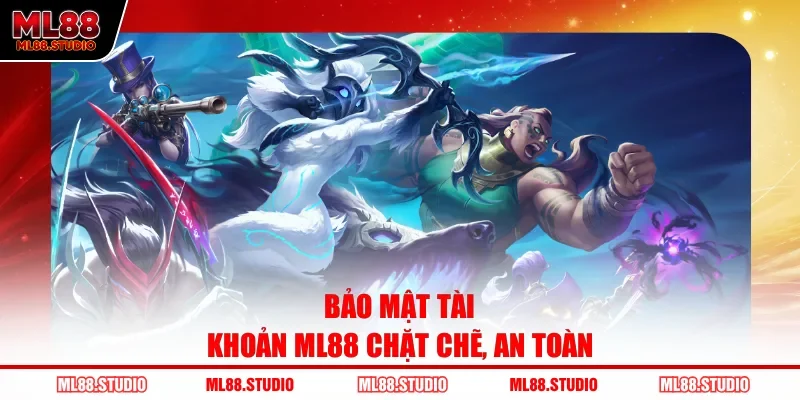 Bảo mật tài khoản ML88 chặt chẽ, an toàn