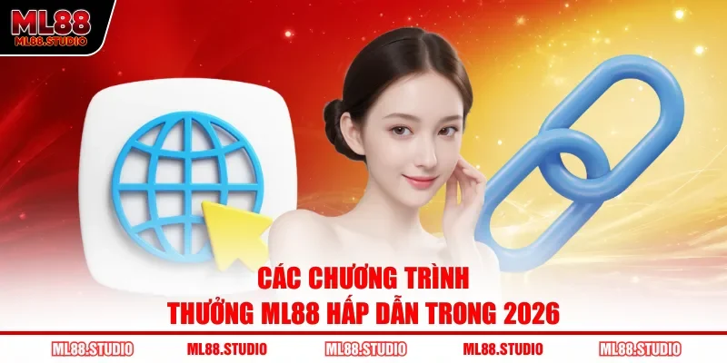 Các chương trình thưởng ML88 hấp dẫn trong 2026