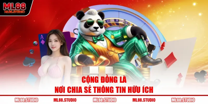 Cộng đồng là nơi chia sẻ thông tin hữu ích