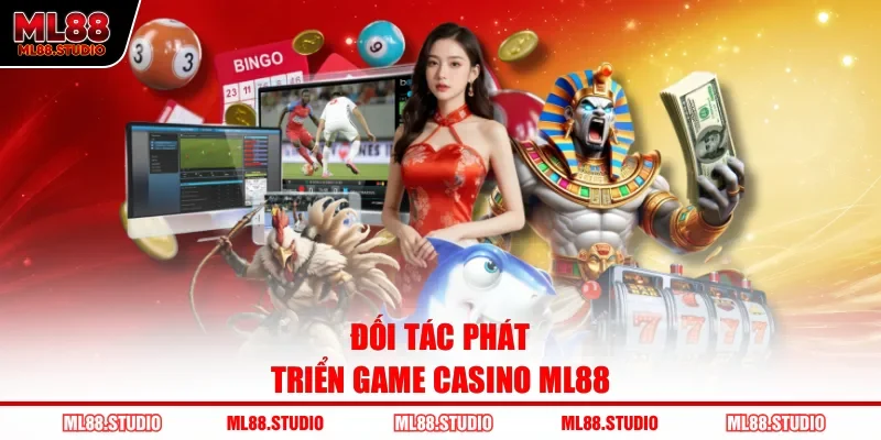 Đối tác phát triển game Casino ML88