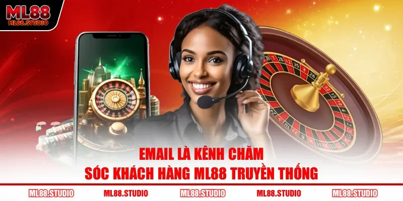 Email là kênh chăm sóc khách hàng ML88 truyền thống