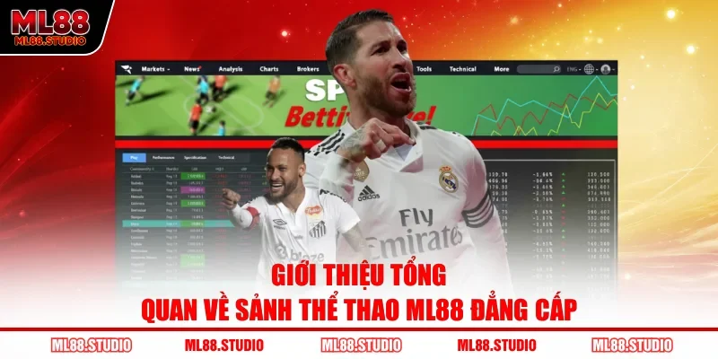 Giới thiệu tổng quan về sảnh thể thao ML88 đẳng cấp