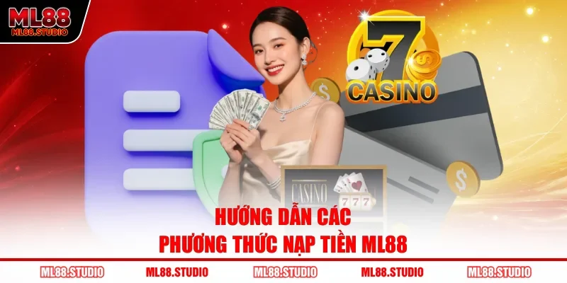 Hướng dẫn các phương thức nạp tiền ML88