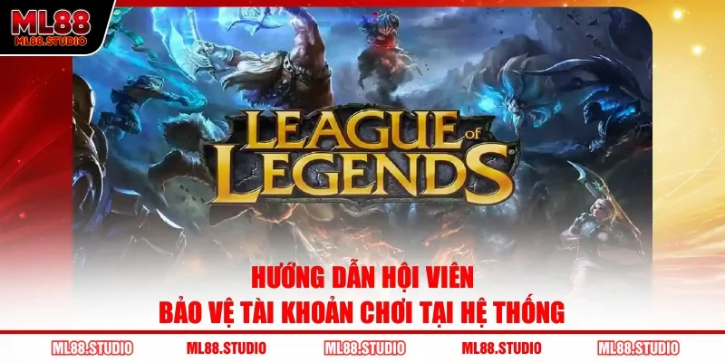 Hướng dẫn hội viên bảo vệ tài khoản chơi tại hệ thống