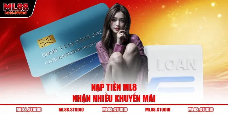 Nạp tiền ML8 nhận nhiều khuyến mãi