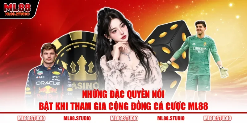 Những đặc quyền nổi bật khi tham gia cộng đồng cá cược ML88