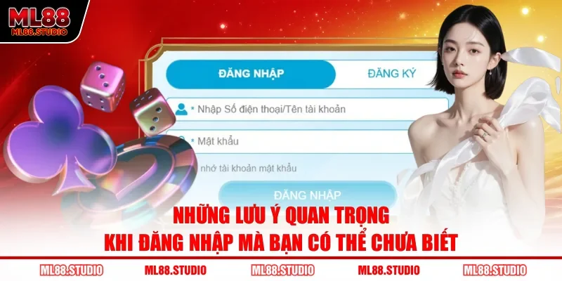 Những lưu ý quan trọng khi đăng nhập mà bạn có thể chưa biết