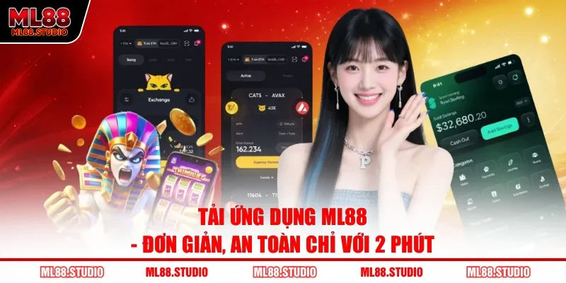 Tải Ứng Dụng ML88 - Đơn Giản, An Toàn Chỉ Với 2 Phút
