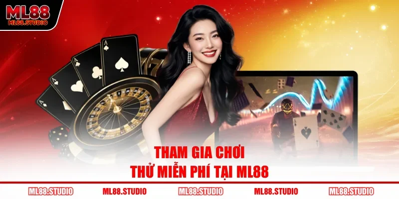 Tham gia chơi thử miễn phí tại ML88