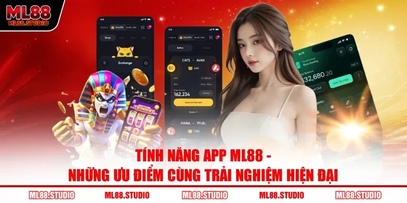 Tính Năng App ML88 – Những Ưu Điểm Cùng Trải Nghiệm Hiện Đại