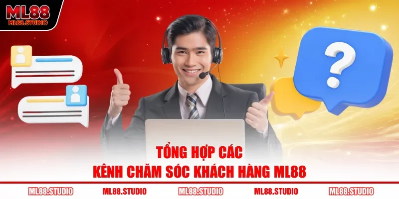 Tổng hợp các kênh chăm sóc khách hàng ML88