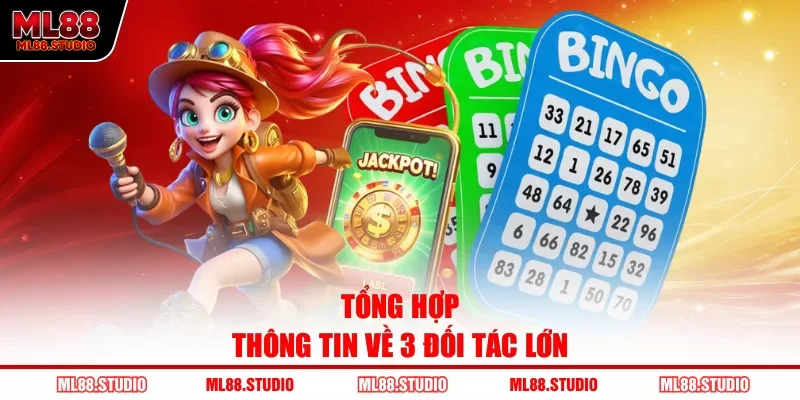Tổng hợp thông tin về 3 đối tác lớn