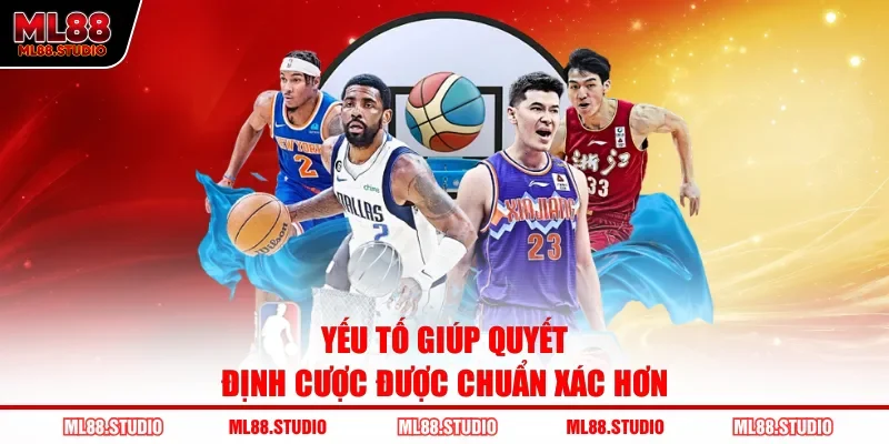 Yếu tố giúp quyết định cược được chuẩn xác hơn 